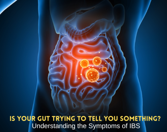 Is Your Gut Trying to Tell You Something Understanding the Symptoms of IBS Is Your Gut Trying to Tell You Something Understanding the Symptoms of IBS
